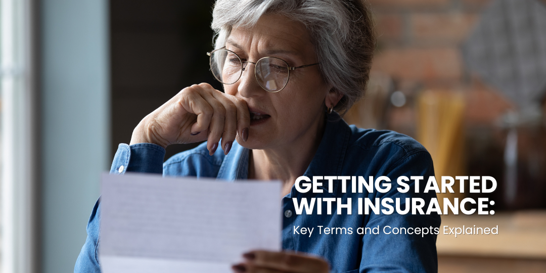 Getting Started with Insurance: Key Terms and Concepts Explained